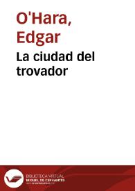 La ciudad del trovador | Biblioteca Virtual Miguel de Cervantes