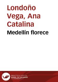 Medellín florece | Biblioteca Virtual Miguel de Cervantes