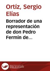 Borrador de una representación de don Pedro Fermín de Vargas ante el Gobierno Británico | Biblioteca Virtual Miguel de Cervantes