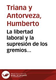 La libertad laboral y la supresión de los gremios neogranadinos | Biblioteca Virtual Miguel de Cervantes