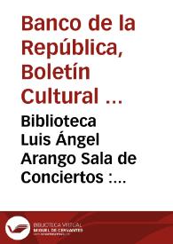 Biblioteca Luis Ángel Arango Sala de Conciertos : febrero de 1968 | Biblioteca Virtual Miguel de Cervantes