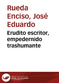 Erudito escritor, empedernido trashumante | Biblioteca Virtual Miguel de Cervantes