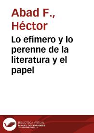 Lo efímero y lo perenne de la literatura y el papel | Biblioteca Virtual Miguel de Cervantes