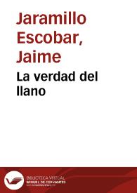 La verdad del llano | Biblioteca Virtual Miguel de Cervantes