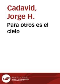 Para otros es el cielo | Biblioteca Virtual Miguel de Cervantes