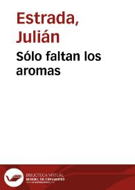 Sólo faltan los aromas | Biblioteca Virtual Miguel de Cervantes