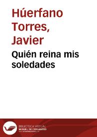 Quién reina mis soledades | Biblioteca Virtual Miguel de Cervantes