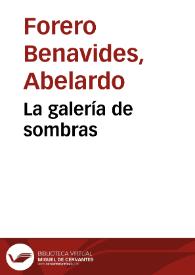 La galería de sombras | Biblioteca Virtual Miguel de Cervantes