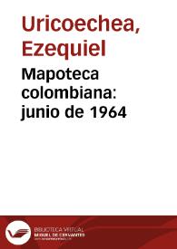 Mapoteca colombiana: junio de 1964 | Biblioteca Virtual Miguel de Cervantes