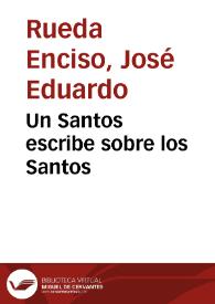 Un Santos escribe sobre los Santos | Biblioteca Virtual Miguel de Cervantes