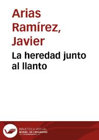 La heredad junto al llanto | Biblioteca Virtual Miguel de Cervantes