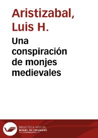 Una conspiración de monjes medievales | Biblioteca Virtual Miguel de Cervantes