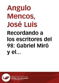 Recordando a los escritores del 98: Gabriel Miró y el sentimiento puro del paisaje | Biblioteca Virtual Miguel de Cervantes