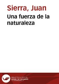 Una fuerza de la naturaleza | Biblioteca Virtual Miguel de Cervantes