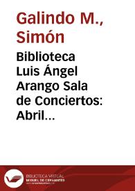 Biblioteca Luis Ángel Arango Sala de Conciertos: Abril de 1967 | Biblioteca Virtual Miguel de Cervantes