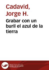 Grabar con un buril el azul de la tierra | Biblioteca Virtual Miguel de Cervantes