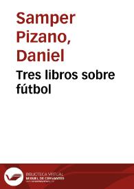 Tres libros sobre fútbol | Biblioteca Virtual Miguel de Cervantes