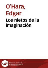 Los nietos de la imaginación | Biblioteca Virtual Miguel de Cervantes