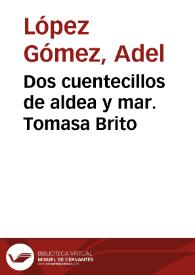 Dos cuentecillos de aldea y mar. Tomasa Brito | Biblioteca Virtual Miguel de Cervantes