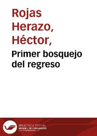 Primer bosquejo del regreso | Biblioteca Virtual Miguel de Cervantes