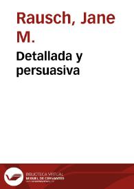 Detallada y persuasiva | Biblioteca Virtual Miguel de Cervantes