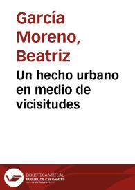 Un hecho urbano en medio de vicisitudes | Biblioteca Virtual Miguel de Cervantes