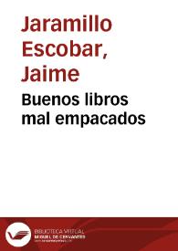 Buenos libros mal empacados | Biblioteca Virtual Miguel de Cervantes