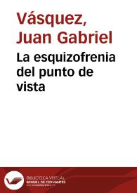 La esquizofrenia del punto de vista | Biblioteca Virtual Miguel de Cervantes