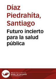 Futuro incierto para la salud pública | Biblioteca Virtual Miguel de Cervantes