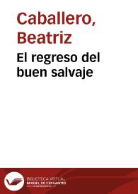 El regreso del buen salvaje | Biblioteca Virtual Miguel de Cervantes