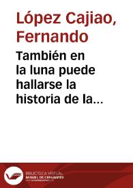 También en la luna puede hallarse la historia de la tierra | Biblioteca Virtual Miguel de Cervantes