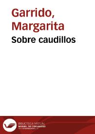 Sobre caudillos | Biblioteca Virtual Miguel de Cervantes