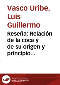 Reseña: Relación de la coca y de su origen y principio y por qué es tan usssada y apetecida de los indios naturales deste reyno del piru | Biblioteca Virtual Miguel de Cervantes