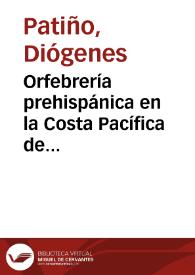 Orfebrería prehispánica en la Costa Pacífica de Colombia y Ecuador: "Tumaco- La Tolita" | Biblioteca Virtual Miguel de Cervantes