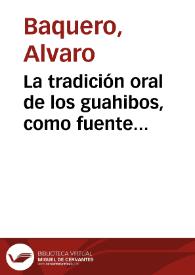 La tradición oral de los guahibos, como fuente histórica para la investigación arqueológica en los llanos orientales | Biblioteca Virtual Miguel de Cervantes