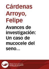 Avances de investigación: Un caso de mucocele del seno frontal en un cráneo de chiscas, Boyaca | Biblioteca Virtual Miguel de Cervantes