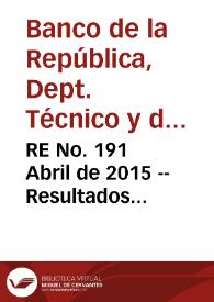 RE No. 191 Abril  de 2015 -- Resultados macroeconómicos de 2014 y corrido de 2015, decisiones y perspectivas | Biblioteca Virtual Miguel de Cervantes