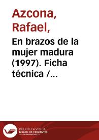 En brazos de la mujer madura (1997). Ficha técnica / Rafael Azcona y Manuel Lombardero, según la novela de Stephen Vizinczey | Biblioteca Virtual Miguel de Cervantes