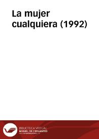 La mujer cualquiera (1992) | Biblioteca Virtual Miguel de Cervantes