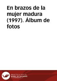 En brazos de la mujer madura (1997). Álbum de fotos | Biblioteca Virtual Miguel de Cervantes