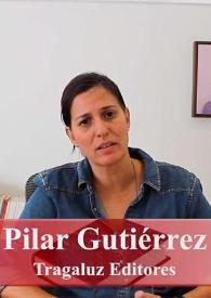 Transcripción de la "Entrevista a Pilar Gutiérrez (Tragaluz Editores)" | Biblioteca Virtual Miguel de Cervantes