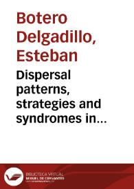 Dispersal patterns, strategies and syndromes in populations of the Thorn-tailed Rayadito Aphrastura spinicauda (FURNARIIDAE) in two contrasting environments in central and southern Chile = Patrones, estrategias y síndromes de dispersión en poblaciones del Rayadito Aphrastura spinicauda (FURNARIIDAE) en dos ambientes contrastantes del centro y sur de Chile | Biblioteca Virtual Miguel de Cervantes