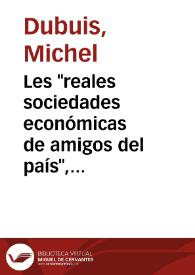 Les "reales sociedades económicas de amigos del país", creusets d'idées nouvelles? / Michel Dubuis | Biblioteca Virtual Miguel de Cervantes