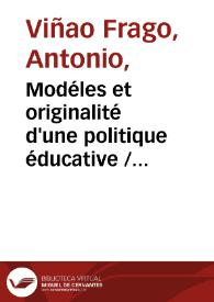 Modèles et originalité d'une politique éducative / Antonio Viñao Frago | Biblioteca Virtual Miguel de Cervantes