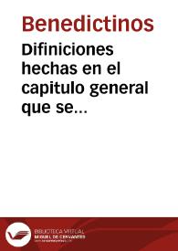 Difiniciones hechas en el capitulo general que se celebro por toda la Sancta congregacion en Sanct Benito el real de Valladolid el Mayo de 1583 | Biblioteca Virtual Miguel de Cervantes