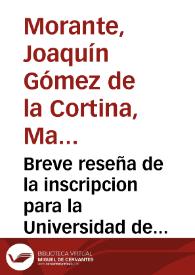 Breve reseña de la inscripcion para la Universidad de Salamanca / por el Marqués de Morante. Contestacion de Raimundo Miguel a la anterior censura. Contestacion del Marques de Morante | Biblioteca Virtual Miguel de Cervantes