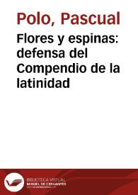 Flores y espinas: defensa del Compendio de la latinidad | Biblioteca Virtual Miguel de Cervantes