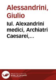 Iul. Alexandrini medici, Archiatri Caesarei, Paedotrophia : siue de puerorum educatione, liber | Biblioteca Virtual Miguel de Cervantes