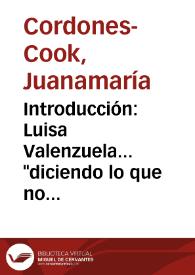 Introducción: Luisa Valenzuela... "diciendo lo que no se dice” / Juanamaría Cordones-Cook | Biblioteca Virtual Miguel de Cervantes