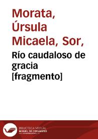 Río caudaloso de gracia [fragmento] | Biblioteca Virtual Miguel de Cervantes